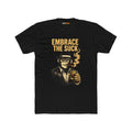 Embrace the Suck Tee