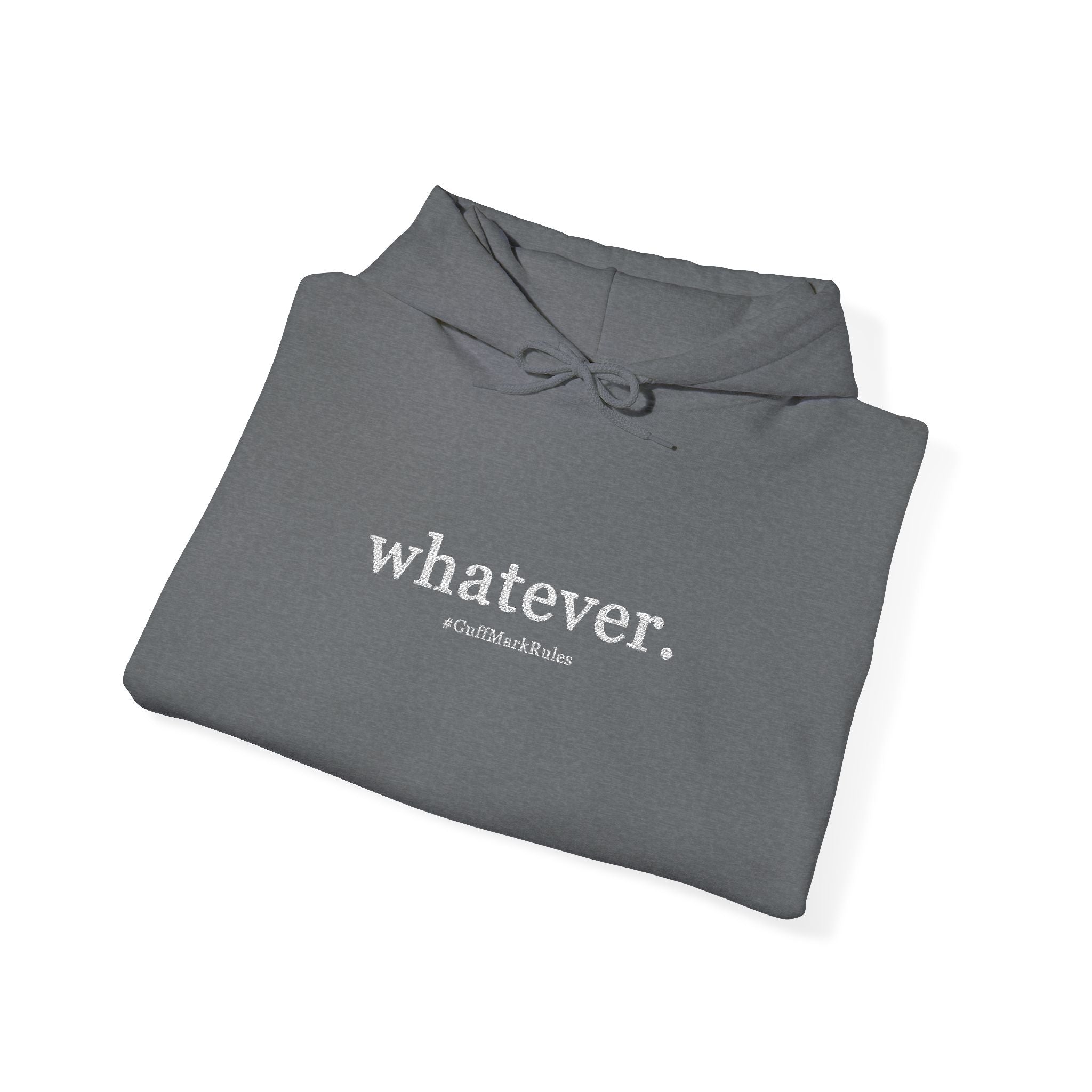 GuffMark “whatever.” Premium Hoodie
