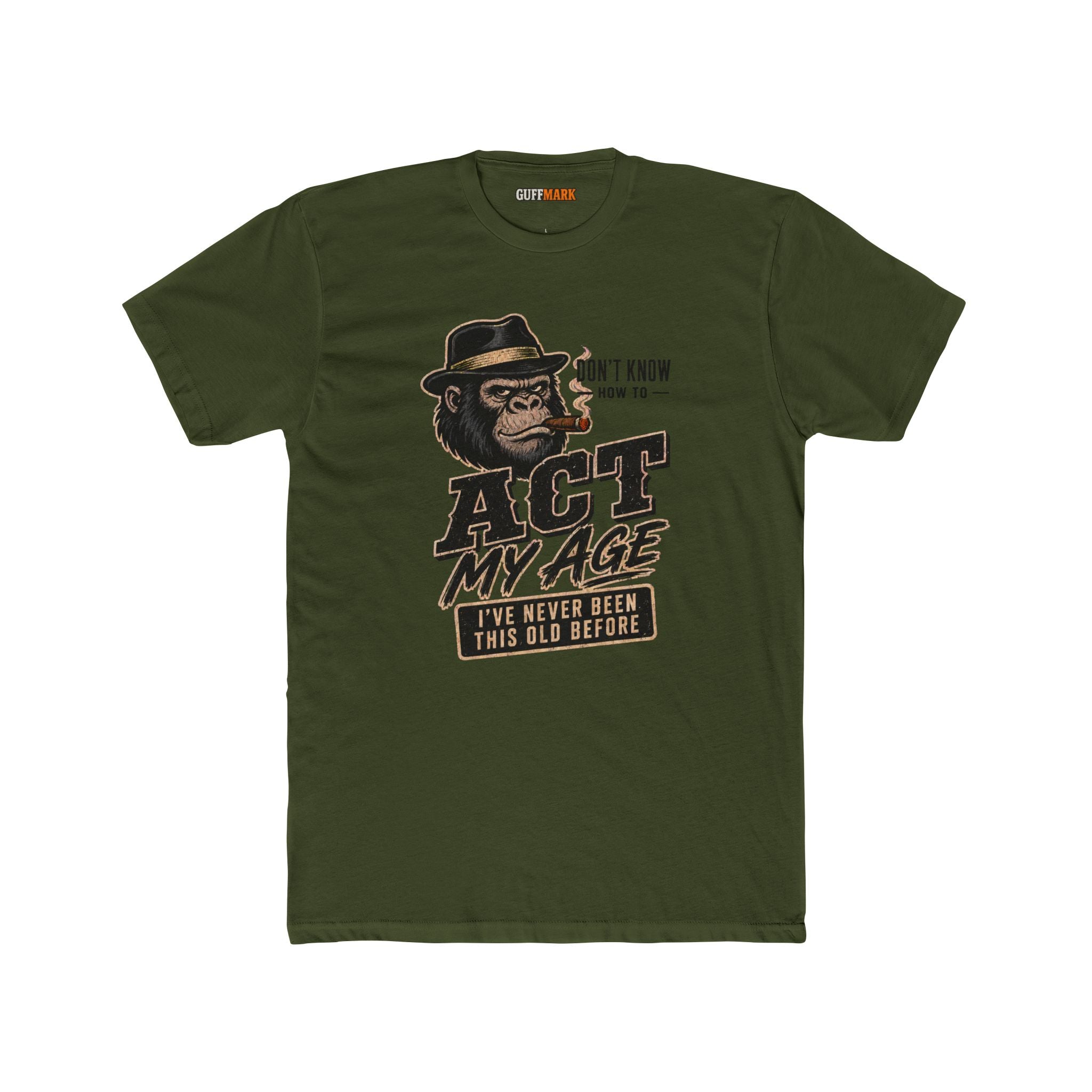 GuffMark Don’t Know How to Act My Age T-Shirt