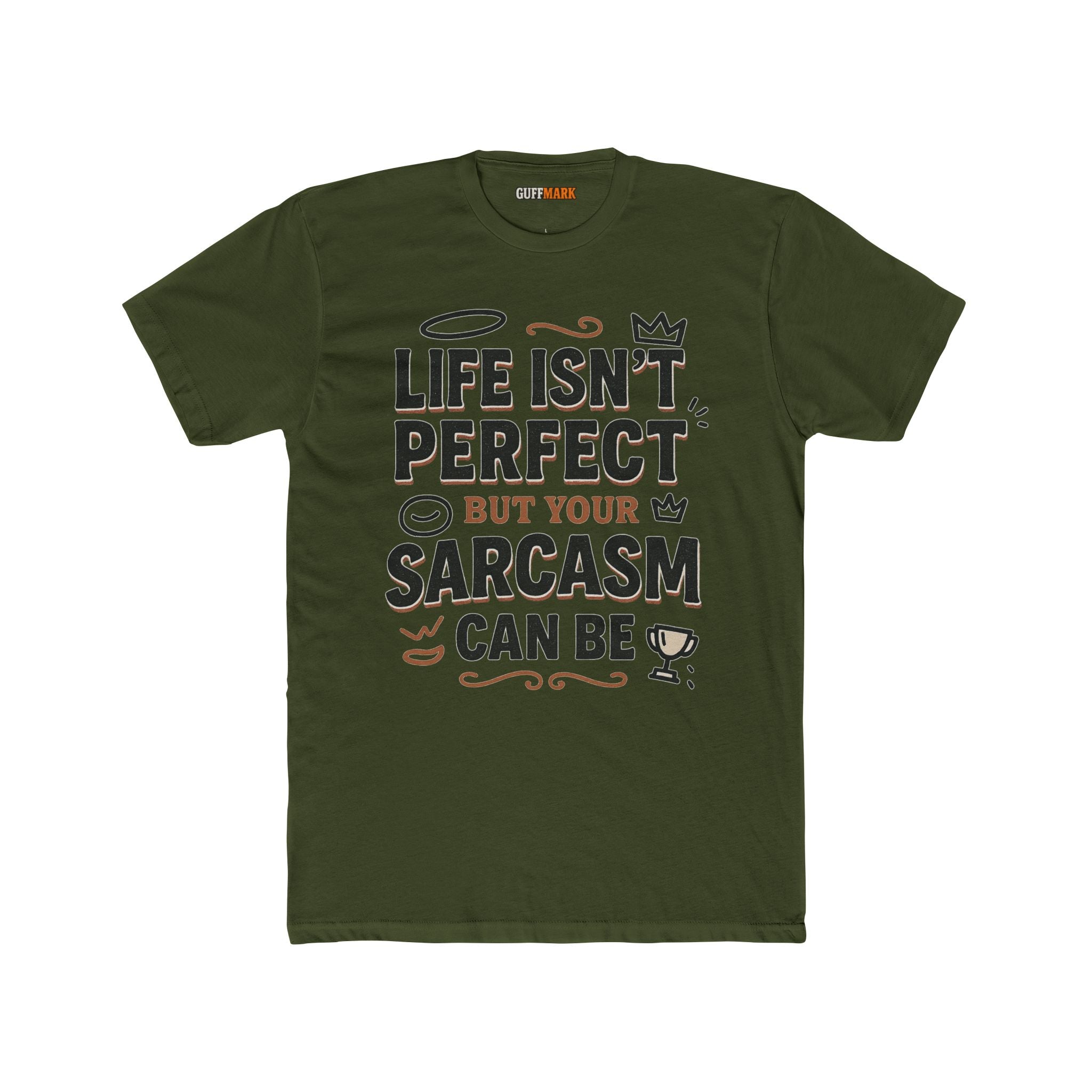 Life Isn’t Perfect But Your Sarcasm Can Be Tee