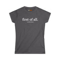 GuffMark “first of all.” Women’s Softstyle Tee