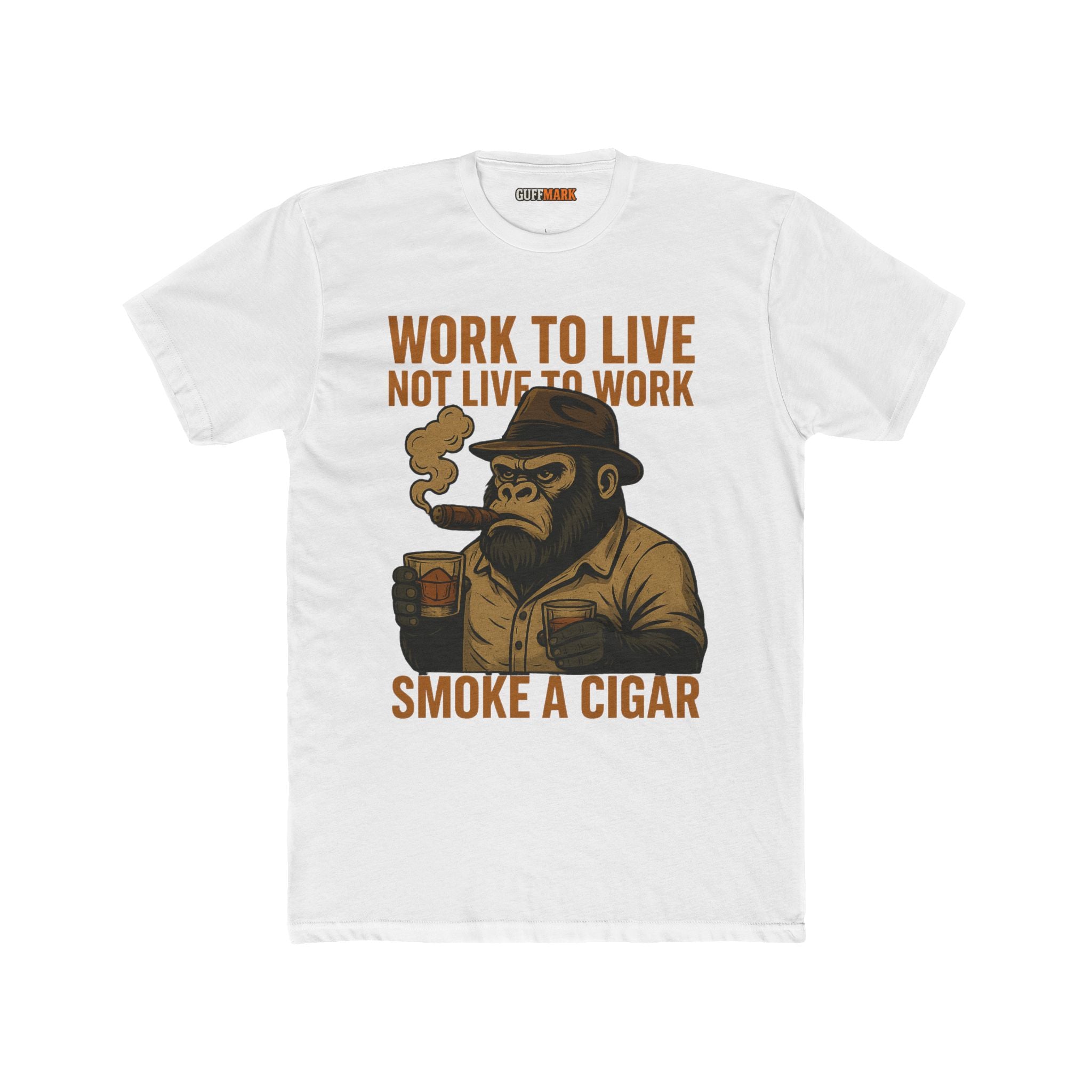 Work to Live, Not Live to Work, Smoke a Cigar Tee
