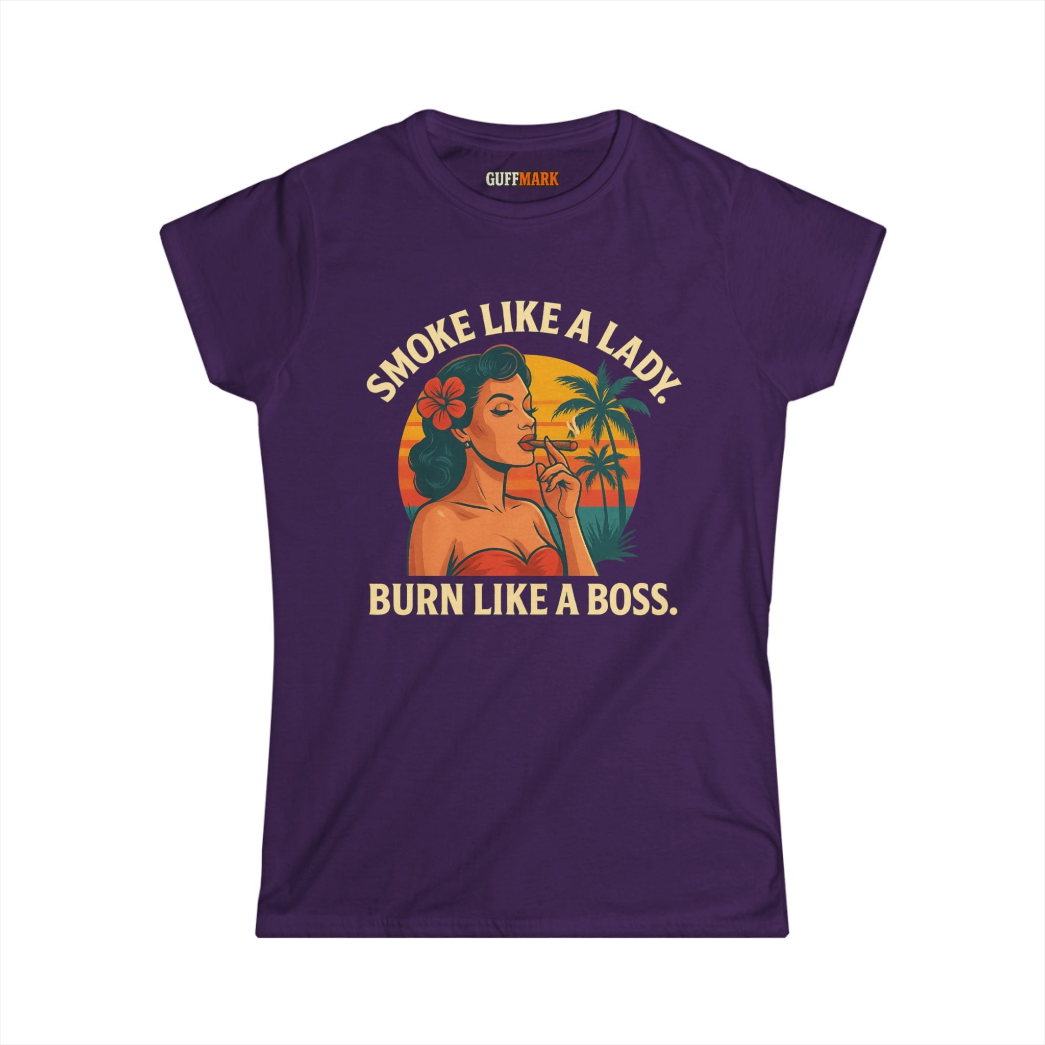 GuffMark “Smoke Like a Lady, Burn Like a Boss” Women’s Softstyle Tee
