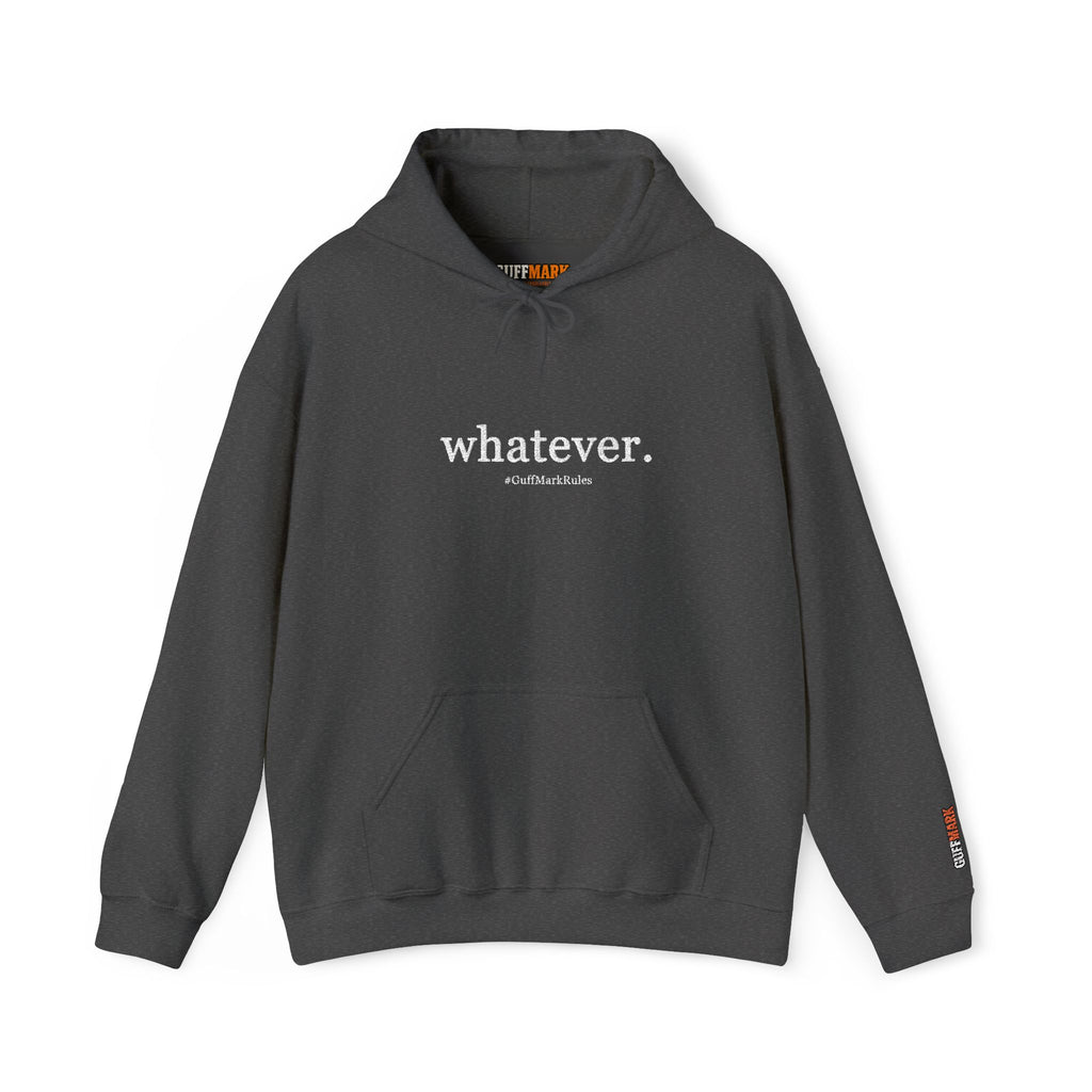 GuffMark “whatever.” Premium Hoodie